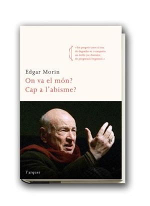 ON VA EL MON? CAP A L'ABISME? | 9788466410175 | MORIN, EDGAR | Galatea Llibres | Librería online de Reus, Tarragona | Comprar libros en catalán y castellano online