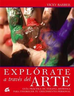 EXPLORATE A TRAVES DEL ARTE | 9788484451228 | BARBER, VICKY | Galatea Llibres | Llibreria online de Reus, Tarragona | Comprar llibres en català i castellà online