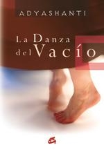 DANZA DEL VACÍO, LA | 9788484451983 | ADYASHANTI | Galatea Llibres | Librería online de Reus, Tarragona | Comprar libros en catalán y castellano online