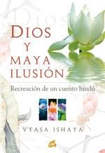 DIOS Y MAYA ILUSIÓN | 9788484451914 | ISHAYA, VYASA | Galatea Llibres | Llibreria online de Reus, Tarragona | Comprar llibres en català i castellà online