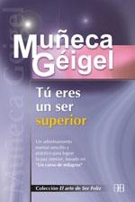 TU ERES UN SER SUPERIOR | 9788489897700 | GEIGEL, MUÑECA | Galatea Llibres | Librería online de Reus, Tarragona | Comprar libros en catalán y castellano online