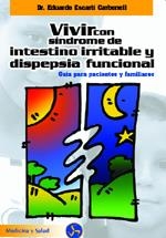 VIVIR CON SINDROME DE INTESTINO IRRITABLE Y DISPEPSIA FUNCIO | 9788495973061 | ESCARTI CARBONELL, EDUARDO | Galatea Llibres | Librería online de Reus, Tarragona | Comprar libros en catalán y castellano online