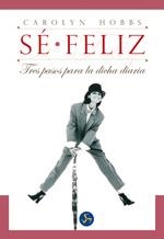 SE FELIZ | 9788495973337 | HOBBS, CAROLYN | Galatea Llibres | Librería online de Reus, Tarragona | Comprar libros en catalán y castellano online