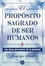 PROPOSITO SAGRADO DE SER HUMANOS, EL | 9788495973450 | SMALL, JAQUELINE | Galatea Llibres | Librería online de Reus, Tarragona | Comprar libros en catalán y castellano online