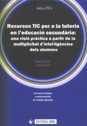 RECURSOS TIC PER A LA TUTORIA EN L'EDUCACIÓ SECUNDÀRIA | 9788497887793 | ALART, NURIA I JOAN RUAIX | Galatea Llibres | Llibreria online de Reus, Tarragona | Comprar llibres en català i castellà online