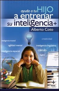 AYUDA A TU HIJO A ENTRENAR SU INTELIGENCIA | 9788441420991 | COTO, ALBERTO | Galatea Llibres | Librería online de Reus, Tarragona | Comprar libros en catalán y castellano online
