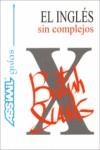 INGLES SIN COMPLEJOS | 9782700503012 | ASSIMIL | Galatea Llibres | Librería online de Reus, Tarragona | Comprar libros en catalán y castellano online