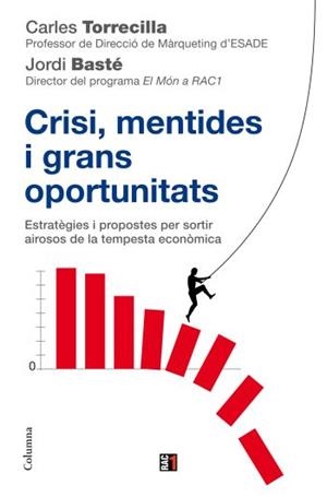 CRISI, MENTIDES I GRANS OPORTUNITATS | 9788466410618 | TORRECILLA, CARLES/ BASTE, JORDI | Galatea Llibres | Llibreria online de Reus, Tarragona | Comprar llibres en català i castellà online