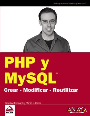 PHP Y MYSQL | 9788441525160 | BORONCZYK, TIMOTHY / PSINAS, MARTIN EDWARDS | Galatea Llibres | Llibreria online de Reus, Tarragona | Comprar llibres en català i castellà online