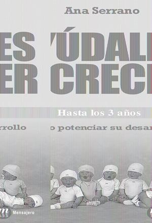 AYUDALES A CRECER HASTA LOS 3 AÑOS | 9788427129276 | SERRANO, ANA | Galatea Llibres | Llibreria online de Reus, Tarragona | Comprar llibres en català i castellà online