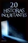 20 HISTORIAS INQUIETANTES | 9788445077412 | AA.VV. | Galatea Llibres | Librería online de Reus, Tarragona | Comprar libros en catalán y castellano online