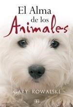 ALMA DE LOS ANIMALES,EL | 9788496111745 | KOWALSKI,GARY | Galatea Llibres | Librería online de Reus, Tarragona | Comprar libros en catalán y castellano online