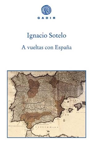 A VUELTAS CON ESPAÑA | 9788493474874 | SOTELO, IGNACIO | Galatea Llibres | Llibreria online de Reus, Tarragona | Comprar llibres en català i castellà online