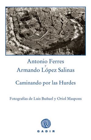 CAMINANDO POR LAS HURDES | 9788493474812 | FERRES, ANTONIO- ARMANDO LOPEZ SALINAS | Galatea Llibres | Librería online de Reus, Tarragona | Comprar libros en catalán y castellano online