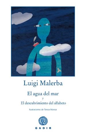 AGUA DEL MAR, EL. EL DESCUBRIMIENTO DEL ALFABETO | 9788493538286 | MALERBA, LUIGI | Galatea Llibres | Librería online de Reus, Tarragona | Comprar libros en catalán y castellano online