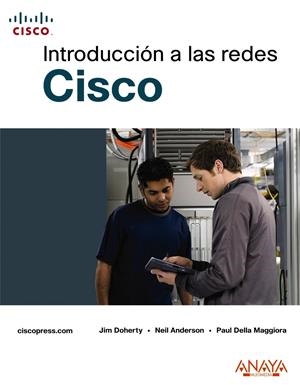 INTRODUCCIÓN A LAS REDES CISCO | 9788441525276 | DOHERTY, JIM / ANDERSON, NEIL / DELLA MAGGIORA, PA | Galatea Llibres | Librería online de Reus, Tarragona | Comprar libros en catalán y castellano online