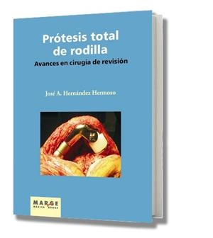 PROTESIS TOTAL DE RODILLA | 9788492442119 | HERNANDEZ HERMOSO, JOSE A. | Galatea Llibres | Librería online de Reus, Tarragona | Comprar libros en catalán y castellano online