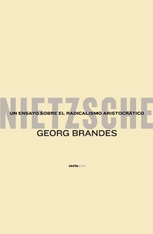 NIETZSCHE, UN ENSAYO SOBRE EL RADICALISMO ARISTOCRATICO | 9788496867154 | BRANDES, GEORGES | Galatea Llibres | Llibreria online de Reus, Tarragona | Comprar llibres en català i castellà online
