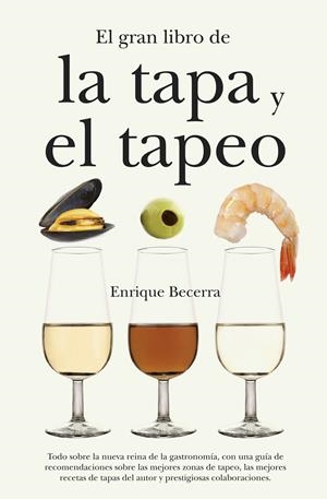 GRAN LIBRO DE LA TAPA Y EL TAPEO, EL | 9788492573516 | BECERRA, ENRIQUE | Galatea Llibres | Llibreria online de Reus, Tarragona | Comprar llibres en català i castellà online
