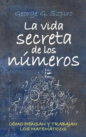 VIDA SECRETA DE LOS NUMEROS, LA | 9788492573288 | SZPIRO, GEORGE | Galatea Llibres | Librería online de Reus, Tarragona | Comprar libros en catalán y castellano online