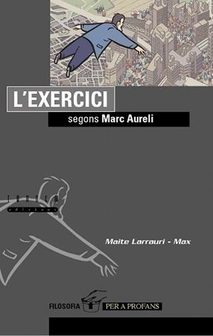 EXERCICI SEGONS MARC AURELI, L' | 9788481318524 | LARRAURI, MAITE | Galatea Llibres | Librería online de Reus, Tarragona | Comprar libros en catalán y castellano online