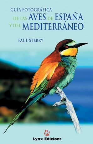 GUIA FOTOGRAFICA DE LAS AVES DE ESPAÑA Y DEL MEDITERRANEO | 9788487334535 | STERRY, PAUL | Galatea Llibres | Llibreria online de Reus, Tarragona | Comprar llibres en català i castellà online