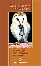 GUIA DE LAS AVES DE O CAUREL | 9788487334689 | GUITIáN RIVERA, JOSE/MUNILLA RUMBAO, IGNACIO/GONZáLEZ POUSA, MARCOS/ARIAS PAZ, MóNICA | Galatea Llibres | Llibreria online de Reus, Tarragona | Comprar llibres en català i castellà online