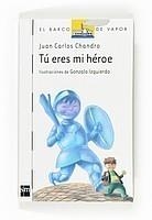 TÚ ERES MI HÉROE | 9788467533804 | CHANDRO RAMÍREZ, JUAN CARLOS | Galatea Llibres | Llibreria online de Reus, Tarragona | Comprar llibres en català i castellà online