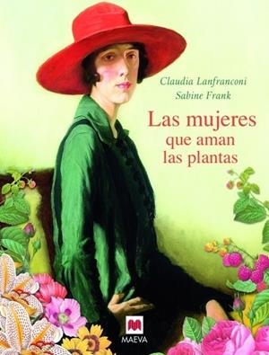 MUJERES QUE AMAN LAS PLANTAS, LAS | 9788496748972 | LANFRANCONI, CLAUDIA - SABINE FRANK | Galatea Llibres | Librería online de Reus, Tarragona | Comprar libros en catalán y castellano online