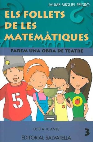FOLLET DE LES MATEMATIQUES 3, FAREM UNA OBRA DE TEATRE | 9788484125051 | PEIDRO, J.M. | Galatea Llibres | Llibreria online de Reus, Tarragona | Comprar llibres en català i castellà online