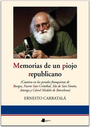 MEMORIAS DE UN PIOJO REPUBLICANO | 9788476815205 | CARRATALA, ERNESTO | Galatea Llibres | Librería online de Reus, Tarragona | Comprar libros en catalán y castellano online
