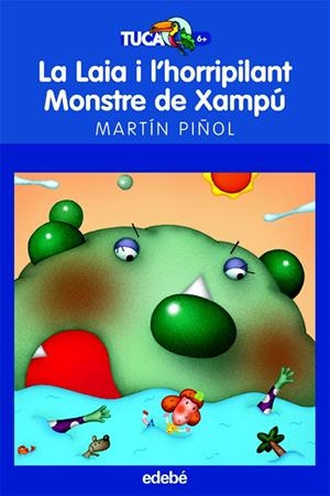 LAIA I L'HORRIPILANT MONSTRE DE XAMPÚ | 9788423683642 | PIÑOL, MARTIN | Galatea Llibres | Llibreria online de Reus, Tarragona | Comprar llibres en català i castellà online