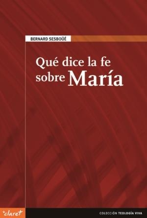 QUE DICE LA FE SOBRE MARIA | 9788498460940 | SESBOUE, BERNARD | Galatea Llibres | Librería online de Reus, Tarragona | Comprar libros en catalán y castellano online