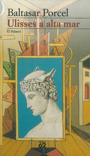 ULISSES A ALTA MAR | 9788429763492 | PORCEL, BALTASAR | Galatea Llibres | Llibreria online de Reus, Tarragona | Comprar llibres en català i castellà online