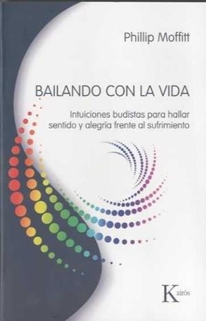 BAILANDO CON LA VIDA | 9788472457072 | MOFFITT, PHILLIP | Galatea Llibres | Librería online de Reus, Tarragona | Comprar libros en catalán y castellano online