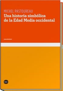 HISTORIA SIMBOLICA DE LA EDAD MEDIA OCCIDENTAL | 9788493518738 | PASTOUREAU, MICHEL | Galatea Llibres | Llibreria online de Reus, Tarragona | Comprar llibres en català i castellà online