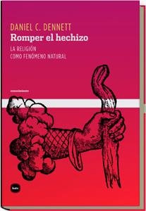 ROMPER EL HECHIZO | 9788496859005 | DENNETT, DANIEL | Galatea Llibres | Librería online de Reus, Tarragona | Comprar libros en catalán y castellano online