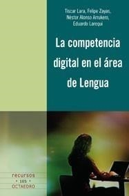 COMPETENCIA DIGITAL EN EL ÁREA DE LENGUA | 9788499210087 | LARA PADILLA, TÍSCAR | Galatea Llibres | Librería online de Reus, Tarragona | Comprar libros en catalán y castellano online