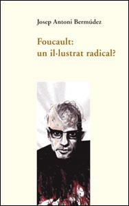 FOUCAULT: UN IL·LUSTRAT RADICAL? | 9788437056791 | BERMÚDEZ I ROSES, JOSEP ANTONI | Galatea Llibres | Librería online de Reus, Tarragona | Comprar libros en catalán y castellano online