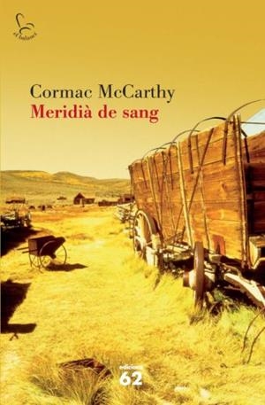 MERIDIA DE SANG | 9788429763256 | MCCARTHY, CORMAC | Galatea Llibres | Llibreria online de Reus, Tarragona | Comprar llibres en català i castellà online