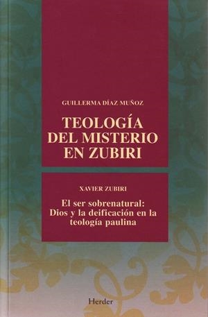 TEOLOGIA DEL MISTERIO EN ZUBIRI | 9788425425455 | DIAZ MUÑOZ, GUILLERMO | Galatea Llibres | Librería online de Reus, Tarragona | Comprar libros en catalán y castellano online