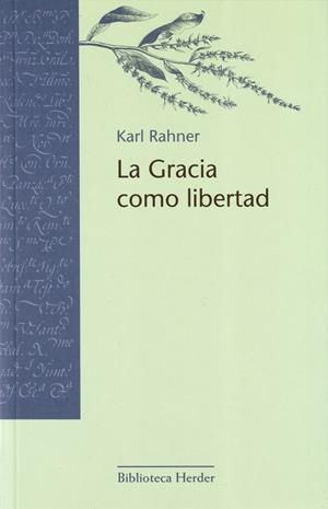GRACIA COMO LIBERTAD, LA | 9788425425738 | RAHNER, KARL | Galatea Llibres | Llibreria online de Reus, Tarragona | Comprar llibres en català i castellà online
