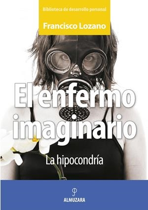 ENFERMO IMAGINARIO | 9788496416918 | LOZANO, FRANCISCO | Galatea Llibres | Llibreria online de Reus, Tarragona | Comprar llibres en català i castellà online