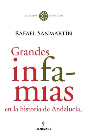 GRANDES INFAMIAS EN LA HISTORIA DE ANDALUCIA | 9788488586216 | SANMARTIN, RAFAEL | Galatea Llibres | Llibreria online de Reus, Tarragona | Comprar llibres en català i castellà online