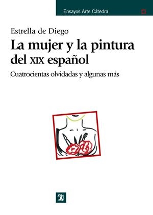 MUJER Y LA PINTURA DEL XIX ESPAÑOL | 9788437625966 | DIEGO OTERO, ESTRELLA DE | Galatea Llibres | Librería online de Reus, Tarragona | Comprar libros en catalán y castellano online