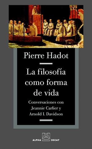FILOSOFIA COMO FORMA DE VIDA, LA | 9788493654016 | HADOT, PIERRE | Galatea Llibres | Librería online de Reus, Tarragona | Comprar libros en catalán y castellano online