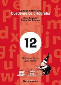 LENGUA CASTELLANA CUADERNO ORTOGRAFIA 12 C.S. ED. PRIMARIA | 9788448910839 | Galatea Llibres | Llibreria online de Reus, Tarragona | Comprar llibres en català i castellà online