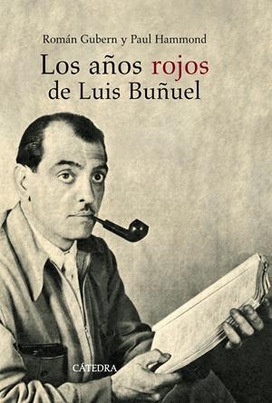 AÑOS ROJOS DE LUIS BUÑUEL, LOS | 9788437626116 | GUBERN, ROMÁN/HAMMOND, PAUL | Galatea Llibres | Llibreria online de Reus, Tarragona | Comprar llibres en català i castellà online