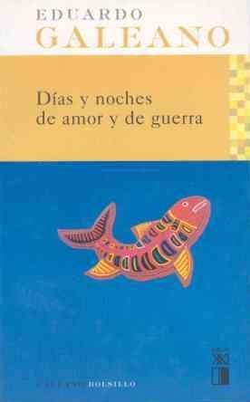DIAS Y NOCHES DE AMOR Y DE GUERRA | 9788432312069 | GALEANO, EDUARDO | Galatea Llibres | Llibreria online de Reus, Tarragona | Comprar llibres en català i castellà online