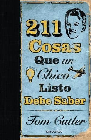 211 COSAS QUE UN CHICO LISTO DEBE SABER | 9788499080581 | CUTLER, TOM | Galatea Llibres | Llibreria online de Reus, Tarragona | Comprar llibres en català i castellà online